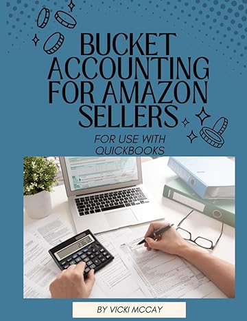 bucket accounting for amazon sellers for use with quickbooks 1st edition vicki mccay b0crl7rfly,