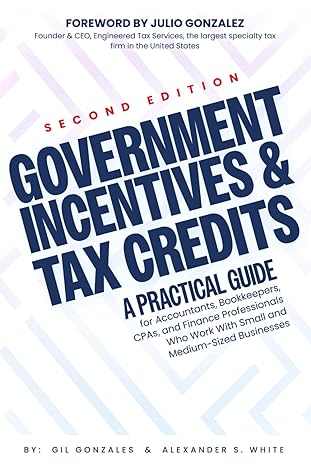 government incentives and tax credits a practical guide 2nd edition alexander s white ,gil gonzales