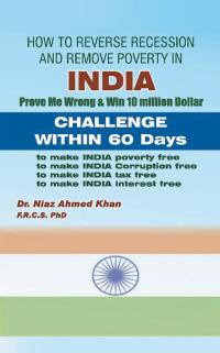 how to reverse recession and remove poverty in india 1st edition dr niaz ahmed khan 149699681x, 9781496996817