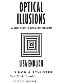 optical illusions lucent and the crash of telecom 1st edition lisa endlich 0743226674, 9780743226677