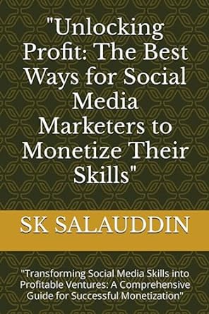 unlocking profit the best ways for social media marketers to monetize their skills transforming social media