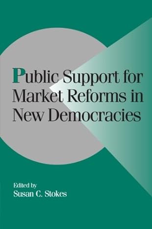 public support for market reforms in new democracies 1st edition susan c. stokes b00cve13ao