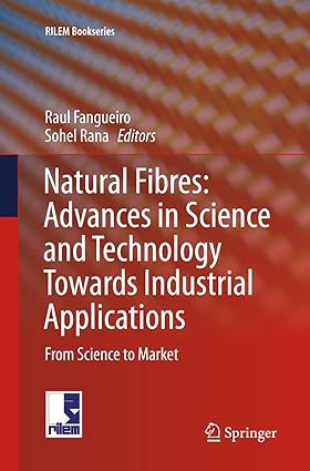 natural fibres advances in science and technology towards industrial applications from science to market 1st
