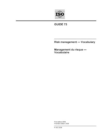 iso guide 73 2009 risk management vocabulary 1st edition . iso/tmb b008s7mm0s