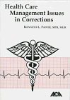 health care management issues in corrections 1st edition kenneth l. faiver 1569910707, 978-1569910702