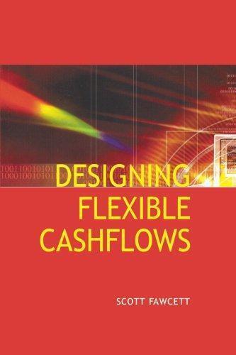 designing flexible cash flows 1st edition scott fawcett 9780728204201