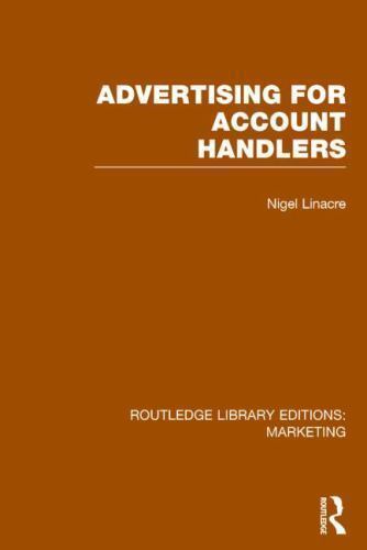 advertising for account handlers 1st edition nigel linacre 9781138787032, 1138787035