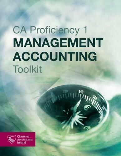 ca proficiency 1 management accounting toolkit 1st edition chartered accountants ireland 9781907214349