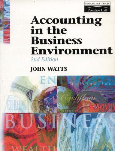 accounting in the business environment 2nd edition j. watts 9780273615606
