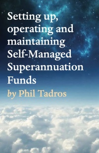 setting up operating and maintaining self managed superannuation funds 1st edition phil tadros 164969301x,