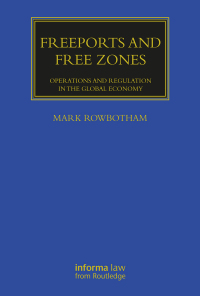 freeports and free zones 1st edition mark rowbotham 1032140291, 9781032140292