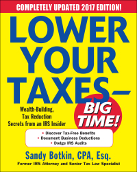 lower your taxes big time wealth building tax reduction secrets from an irs insider 1st edition sandy botkin