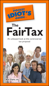 the pocket idiots guide the fairtax an unbiased look at this controversial tax proposal 1st edition ken