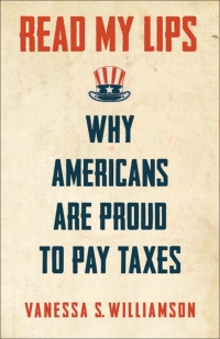 read my lips why americans are proud to pay taxes 1st edition vanessa s williamson 0691174555, 9780691174556