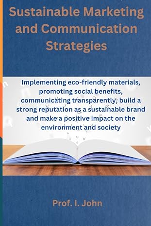 sustainable marketing and communication strategies implementing eco friendly materials promoting social