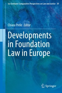 developments in foundation law in europe 1st edition author 940179068x, 9789401790680