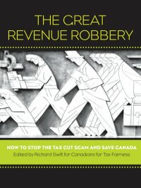 the great revenue robbery 1st edition richard swift 1771131039, 9781771131032