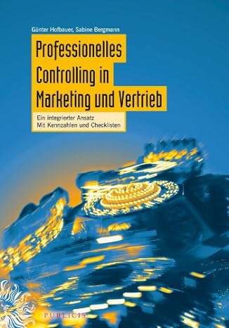 professionelles controlling in marketing und vertrieb ein integrierter ansatz 1st edition günter hofbauer,