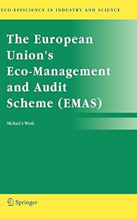 the european unions eco management and audit scheme 2005 edition michael s. wenk 1402032129, 978-1402032127