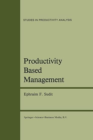 productivity based management 1st edition ephraim f. sudit 9401196699, 978-9401196697