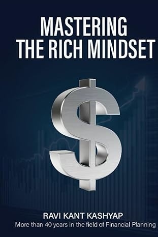 mastering the rich mindset 1st edition mr ravi kant kashyap 979-8858233879
