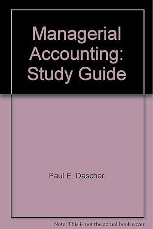 managerial accounting study guide 1st edition paul e. dascher 0324170017, 978-0324170016