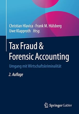 tax fraud and forensic accounting 2017th edition christian hlavica, frank h?lsberg, uwe klapproth 3658078391,