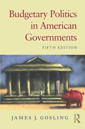 budgetary politics in american governments 5th edition unknown author b00es29s72
