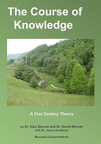 the course of knowledge a 21st century theory 1st edition dr alex bennet ,dr david bennet ,dr joyce avedisian