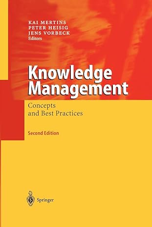 knowledge management concepts and best practices 1st edition kai mertins ,peter heisig ,jens vorbeck