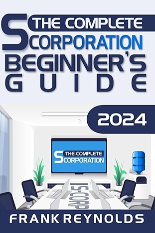 the complete corporation beginners guide 2024 1st edition frank reynolds b0cqxhlk7z, 979-8872870173