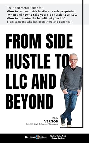from side hustle too llc and beyond 1st edition ken vernon b0crndn14q, 979-8873894901