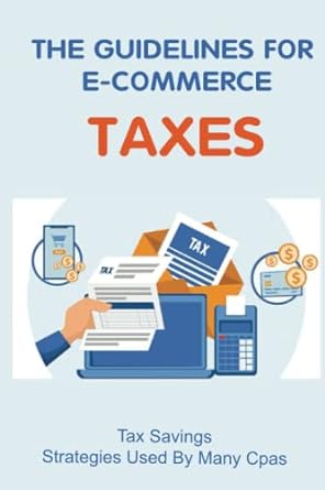 the guidelines for e commerce taxes 1st edition earl surman b09r39q7xl, 979-8408221035