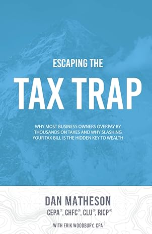 escaping the tax trap why most business owners overpay by thousands on taxes and how slashing your tax bill