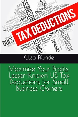 maximize your profits lesser known us tax deductions for small business owners 1st edition cleo pfunde