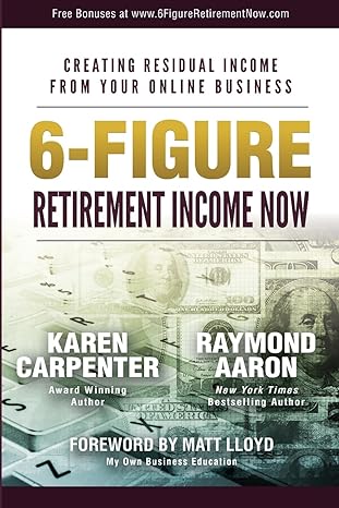6 figure retirement income now creating residual income from your online business 1st edition karen carpenter