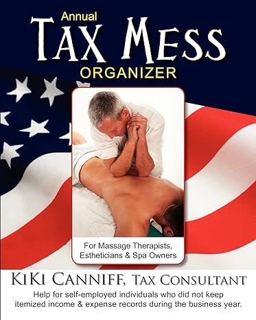 annual tax mess organizer for massage therapists estheticians and spa owners 1st edition kiki canniff
