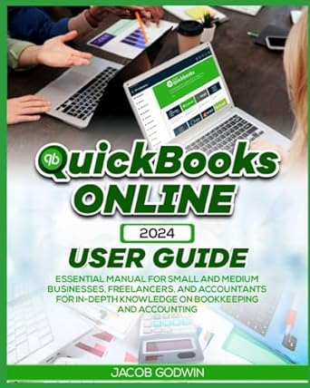 quickbooks online 2024 user guide essential manual for small and medium businesses freelancers and