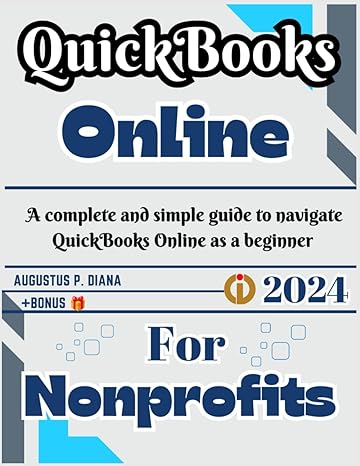 quick books online a complete and simple guide to navigate quickbooks online as a beginner 2024 1st edition