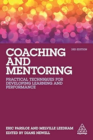 coaching and mentoring practical techniques for developing learning and performance 3rd edition eric parsloe