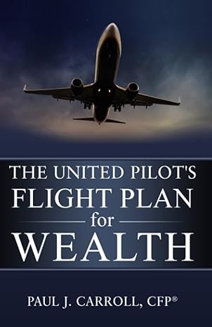 the united pilots flight plan for wealth 1st edition paul j carroll 1634432274, 978-1634432276