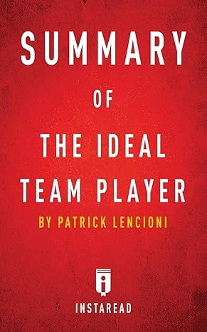 summary of the ideal team player by patrick lencioni includes analysis 1st edition instaread summaries