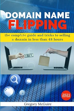 domain name flipping the complete guide to selling a domain in less than 48hours 1st edition gregory mcguire