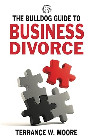 the bulldog guide to business divorce 1st edition terrance w moore 1736890603, 978-1736890608