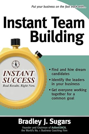 instant team building 1st edition bradley sugars ,brad sugars 007146669x, 978-0071466691