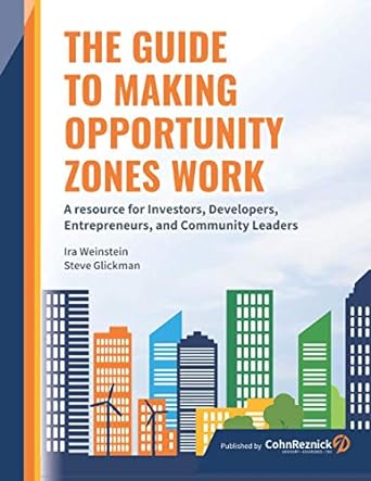 the guide to making opportunity zones work a resource for investors developers entrepreneurs and community