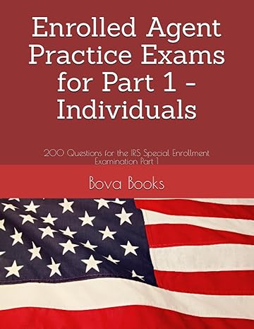 enrolled agent practice exams for part 1 individuals 1st edition bova books llc 979-8639247491