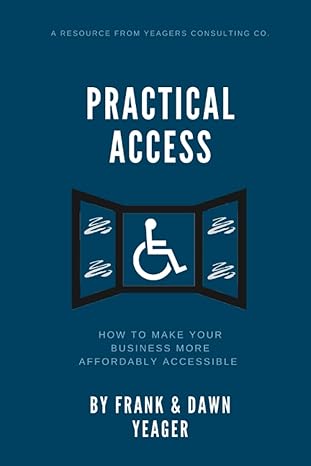 practical access how to make your business more affordably accessible 1st edition frank yeager ,dawn yeager