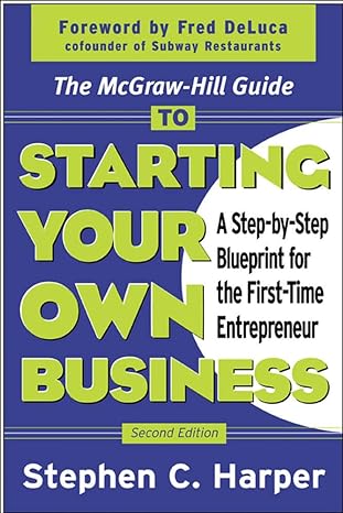 the mcgraw hill guide to starting your own business a step by step blueprint for the first time entrepreneur