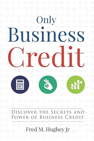 only business credit 1st edition fred m hughey jr 979-8674553656